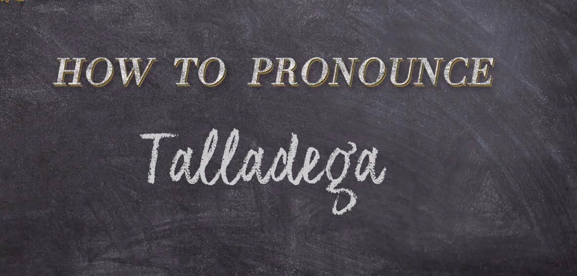 How do locals pronounce Talladega?